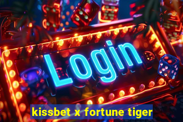 kissbet x fortune tiger